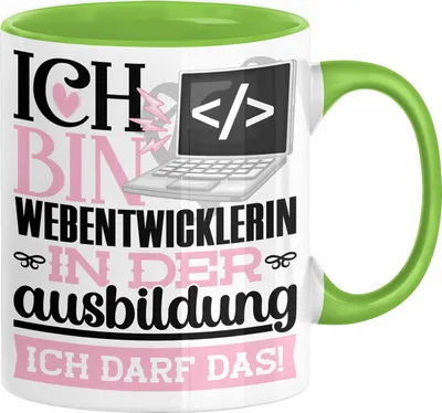 Produktbild von Webentwicklerin Ausbildung Start Geschenk Tasse Ich Bin Webentwicklerin In Der Ausbildung Ich Darf Das Kaffee-Becher Geschenkidee (Grün)