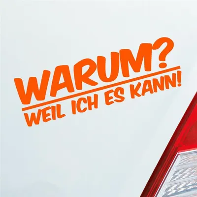 Produktbild von Auto Aufkleber Warum ? Weil ich es kann  Spruch 19x6 cm Orange Sticker Heckscheibenaufkleber