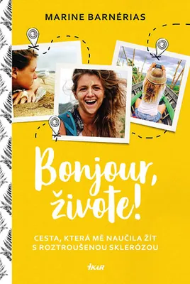 Obrázek produktu pro Bonjour, živote. Cesta, která mě naučila žít s roztroušenou sklerózou (Barnérias Marine)