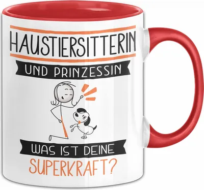 Produktbild von Haustiersitterin Und Prinzessin Tasse Geschenk Für Eine Haustiersitterin Geburtstag Was Ist Deine Superkraft (Rot)