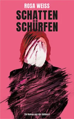 Image de Schatten schürfen – Roman über dramatische Lebensgeschichte, Mutterschaft und Frausein