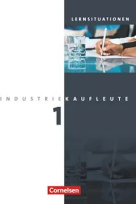 Produktbild von Industriekaufleute 1. Ausbildungsjahr: Lernfelder 1-5. Arbeitsheft