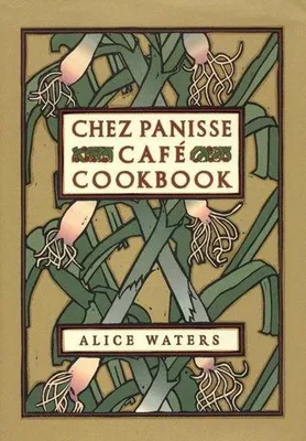 Produktbild von Chez Panisse Cafe Cookbook