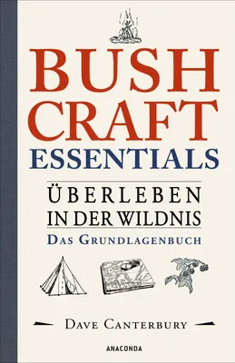 Produktbild von Bushcraft Essentials. Überleben in der Wildnis. Das Grundlagenbuch
