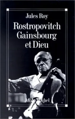 Image de Rostropovitch, Gainsbourg et Dieu