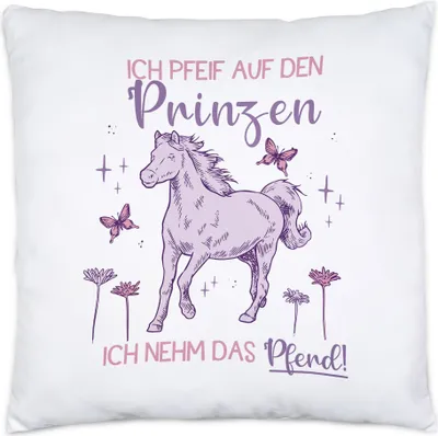 Produktbild von Ich Pfeif Auf Den Prinzen Ich Nehm Das Pferd Kissen Pferdeliebhaber Pferde Liebe Reiterin Tier Pferdeflüsterer