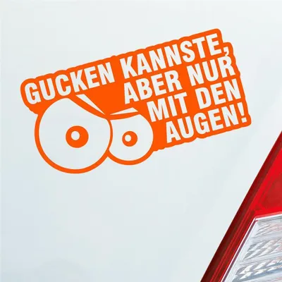 Produktbild von Auto Aufkleber Gucken kannste, aber nur mit den Augen! 12x6 cm Orange Sticker Heckscheibenaufkleber