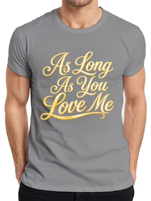 Obrázek produktu pro Tričko s potiskem "As Long As You Love Me", písnička "Liebe", žánr: pop z 90. let, romantické motivy, pánské, barva: šedá, velikost: 3XL