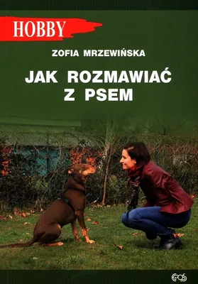 Zdjęcie produktu dla Jak rozmawiać z psem - Zofia Mrzewińska (Ratgeber auf Polnisch)