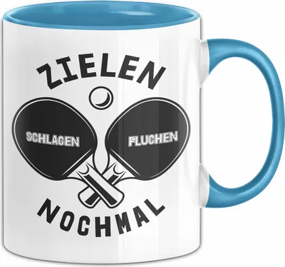Produktbild von Tischtennis Tasse Geschenk Tischtenniss-Spieler Geschenkidee Zielen Schlagen Fluchen Nochmal (Blau)