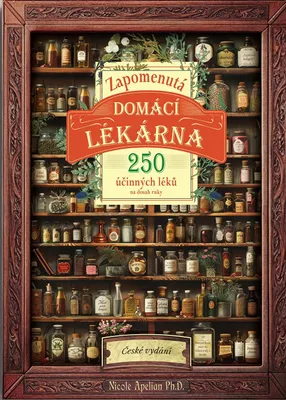 Obrázek produktu pro Zapomenutá domácí lékárna: 250 účinných léků na dosah ruky
