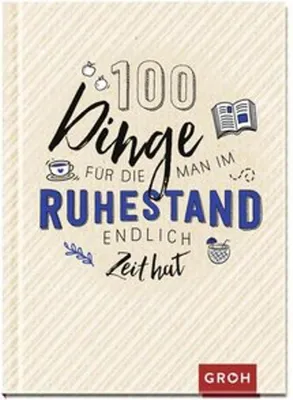 Produktbild von Geschenkbuch 100 Dinge, die man im Ruhestand endlich Zeit hat