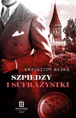 Obrázok produktu pre Oficynka: Szpiedzy I Sufrażystki -  Kryminał Historyczny Z 1896 Roku