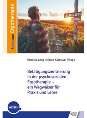 Immagine prodotto di Betätigungszentrierung in der psychosozialen Ergotherapie - ein Wegweiser für Praxis und Lehre