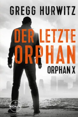 Obrázek produktu pro Der letzte Orphan. Ein Orphan X Thriller von Gregg Hurwitz