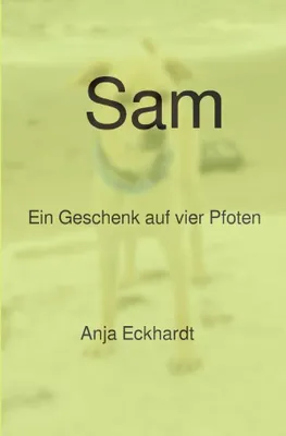 Immagine prodotto di Sam Ein Geschenk auf vier Pfoten: Eine Geschichte für kleine und erwachsene Kinder