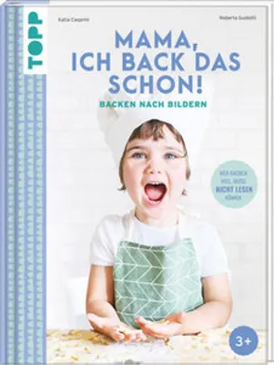 Obrázok produktu pre Mama, ich back das schon! Backen nach Bildern