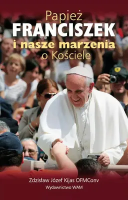 Immagine prodotto di ISBN Papież Franciszek i nasze marzenia o Kościele, Náboženství, polacco, brossura, 232 p.