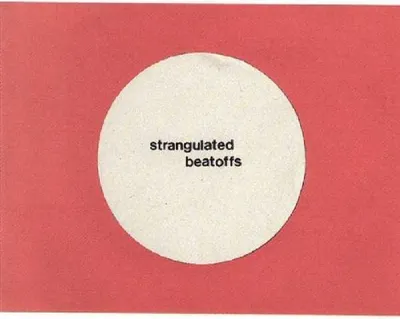 Produktbild von Strangulated Beatoffs-Beating Off All Over The Wor