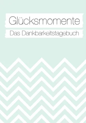 Produktbild von Glücksmomente: Das Dankbarkeitstagebuch (Mint)