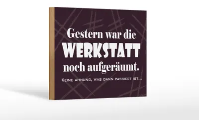Produktbild von Holzschild Spruch 18x12cm Gestern war Werkstatt aufgeräumt