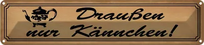 Produktbild von vianmo Blechschild 10x46 cm Draußen nur Kännchen Dekoration Spruch Zitat
