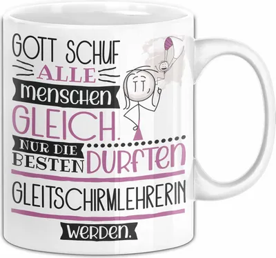 Produktbild von Gleitschirmlehrerin Geschenk Becher Tasse Gott Schuf Alle Menschen Gleich Nur Die Besten Durfeten Gleitschirmlehrerin Werden Geschenkidee Lustig (Weiß)