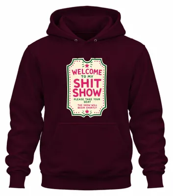 Productafbeelding van Welkom bij mijn chaotische show. Sarcastische opmerking. Hoodie, bordeauxrood, maat M