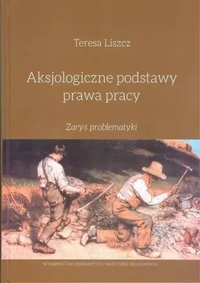 Productafbeelding van Aksjologiczne podstawy prawa pracy Zarys problematyki (Buch auf Polnisch)