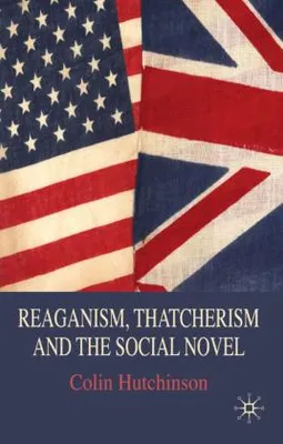 Produktbild von Reaganism, Thatcherism and the Social Novel