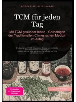 Produktbild von TCM für jeden Tag: Mit TCM gesünder leben - Grundlagen der Traditionellen Chinesischen Medizin im Alltag