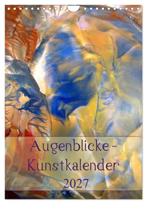 Produktbild von Augenblicke - Kunstkalender 2027 (Wandkalender 2027 DIN A4 hoch), CALVENDO Monatskalender