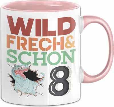 Produktbild von 8. Geburtstag Geschenk Tasse Becher Wild Frech Und Schon 8 (Rosa)
