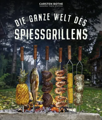 Image de Die ganze Welt des Spiessgrillens - Carsten Bothe - Heel Verlag