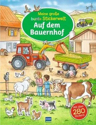 Image de Meine große bunte Stickerwelt - Auf dem Bauernhof: Stickerbuch mit über 280 leicht wieder ablösbaren Stickern für Kinder ab 4 Jahren