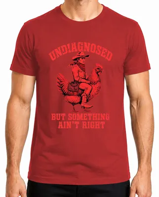 Imagen del producto de Camiseta para hombre, diseño "Cowboy Huhn Western", con la frase "Undiagnosed But Something Ain't Right" (Indiagnosticado, pero algo no está bien), color rojo, talla 3XL