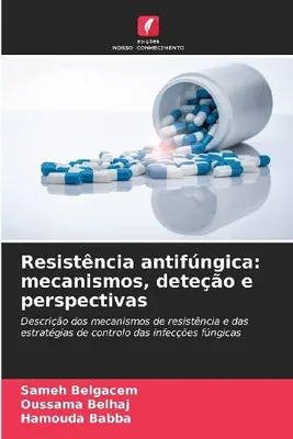 Produktbild von Resistência antifúngica: mecanismos, deteção e perspectivas