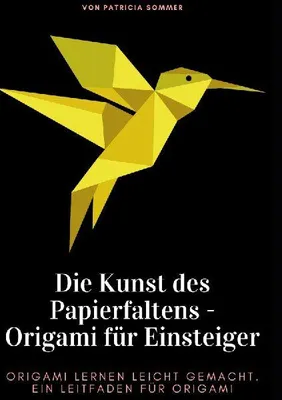 Produktbild von Die Kunst des Papierfaltens - Origami für Einsteiger