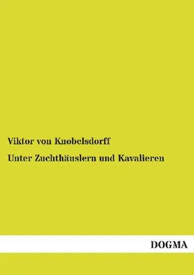 Produktbild von Unter Zuchthäuslern und Kavalieren