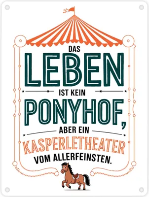 Produktbild von Das Leben ist kein Ponyhof sonder ein Kasperletheater Metallschild in 15x20 cm