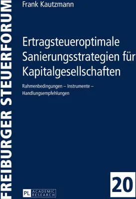 Produktbild von Ertragsteueroptimale Sanierungsstrategien für Kapitalgesellschaften
