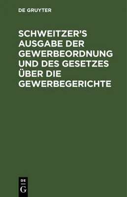 Produktbild von Schweitzer's Ausgabe der Gewerbeordnung und des Gesetzes über die Gewerbegerichte