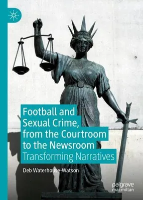 Immagine prodotto di Football and Sexual Crime, from the Courtroom to the Newsroom