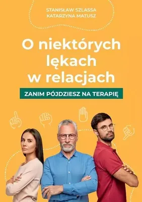 Image de O niektórych lękach w relacjach Stanisław Szlassa Katarzyna Matusz