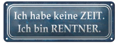 Produktbild von Blechschild Spruch 27x10cm ich habe keine Zeit bin Rentner Dekoration