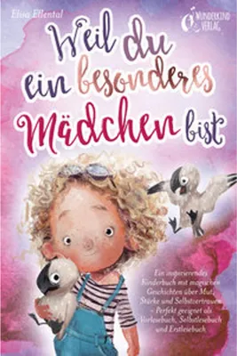 Image de Weil du ein besonderes Mädchen bist: Ein inspirierendes Kinderbuch mit magischen Geschichten über Mut, Stärke und Selbstvertrauen - Perfekt geeignet als Vorlesebuch, Selbstlesebuch und Erstlesebuch
