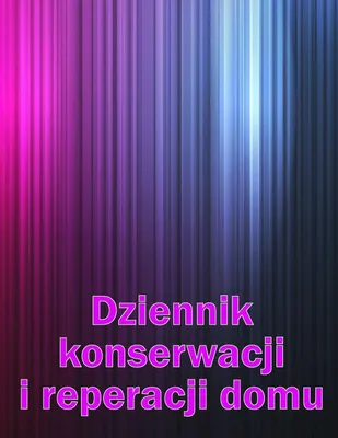 Produktbild von Dziennik konserwacji i reperacji domu