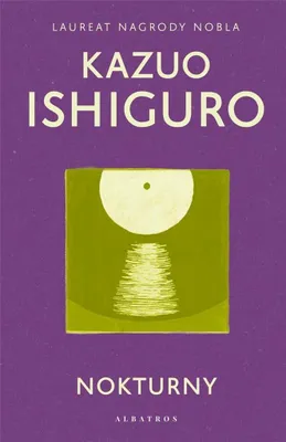 Produktbild von Powieść Kazuo Ishiguro: Nokturny