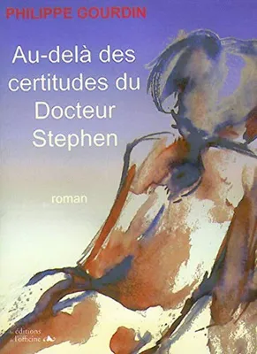Image de Au-delà des certitudes du Docteur Stephen