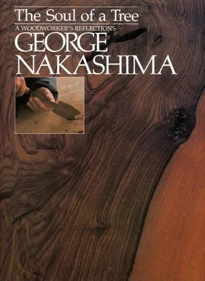 Image de Soul Of A Tree, The: A Master Woodworkers Reflections